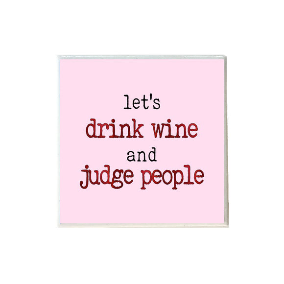Let's Drink Wine And Judge People Valentine's Day Coaster