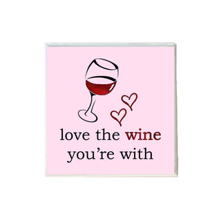 Love the Wine You're With Valentine's Day Coaster