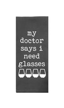 My Doctor Says I Need Glasses Tea Towel in Gray-2