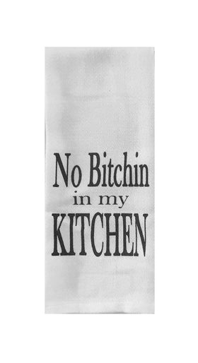 No Bitchin' in my Kitchen Tea Towel in White