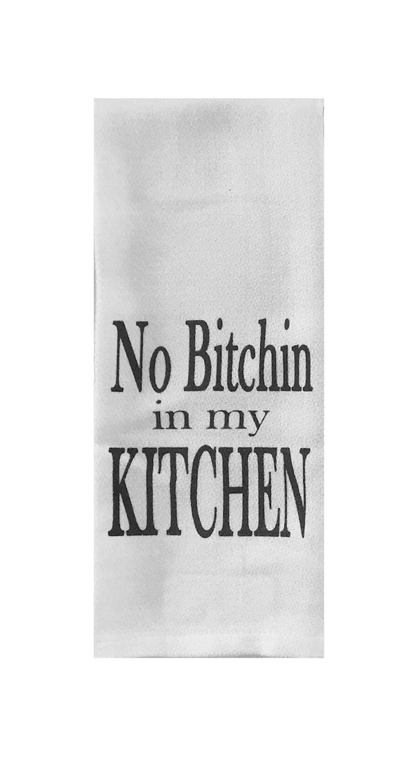 No Bitchin' in my Kitchen Tea Towel in White
