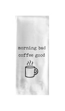 Morning Bad Coffee Good Tea Towel-2