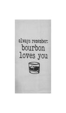 Always Remember Bourbon Loves You Tea Towel-2