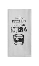 In This Kitchen We Drink Bourbon Tea Towel in White