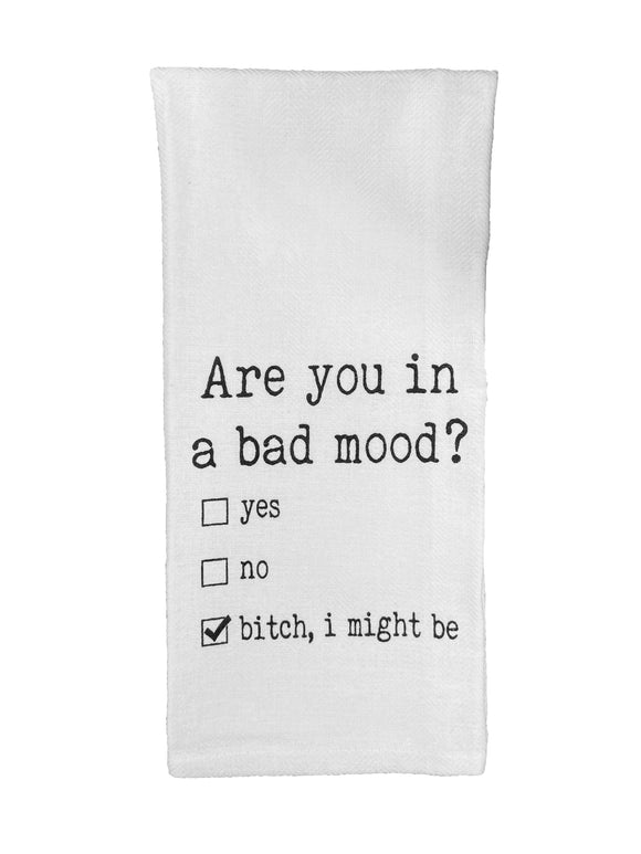 Are You In a Bad Mood Tea Towel