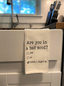 Are You In a Bad Mood Tea Towel-2