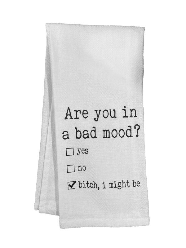 Are You In a Bad Mood Tea Towel