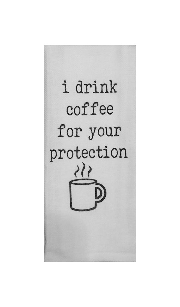 I Drink Coffee For Your Protection Tea Towel