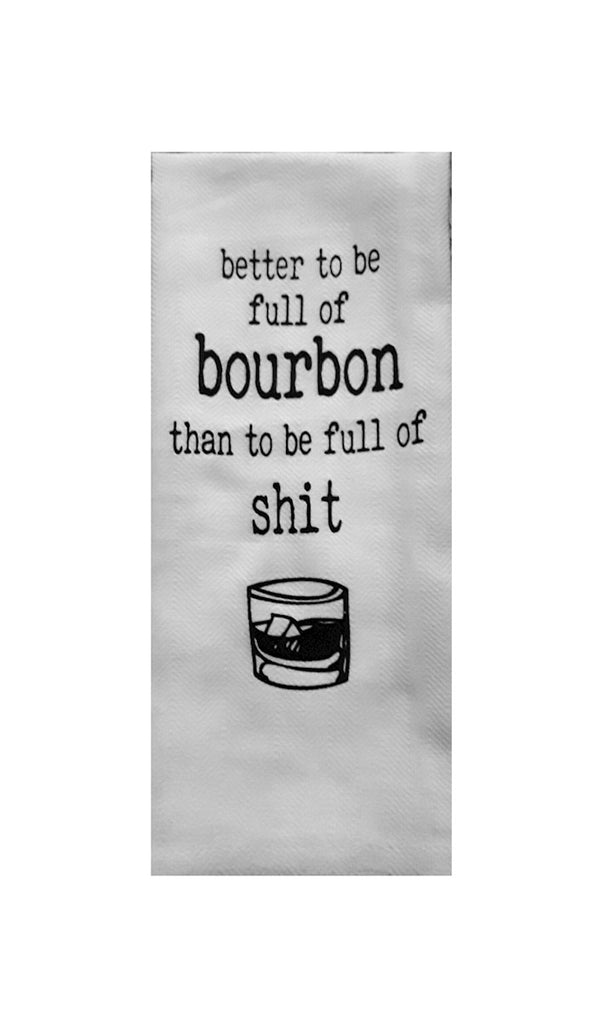 Better To Be Full of Bourbon Tea Towel in White