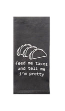 Feed Me Tacos and Tell Me I'm Pretty Tea Towel in Gray-1