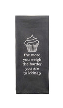 The More You Weigh The Harder You Are To Kidnap Tea Towel in Gray-1