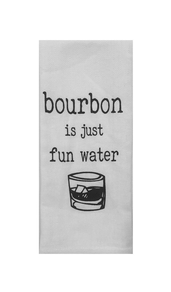 Bourbon is Just Fun Water Tea Towel
