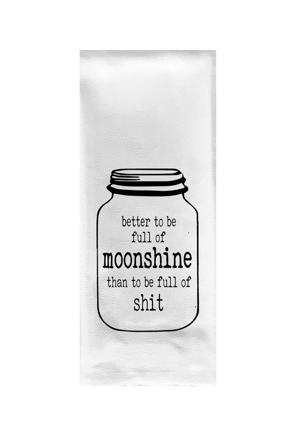 Better to Be Full of Moonshine Tea Towel