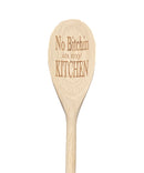 No Bitchin' In My Kitchen Wooden Spoon-1
