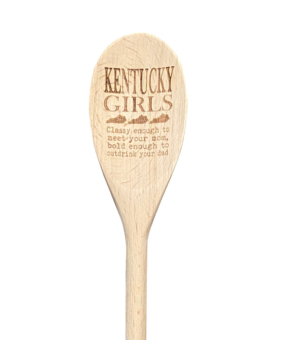 Kentucky Girls Classy Enough To Meet Your Mom Wooden Spoon