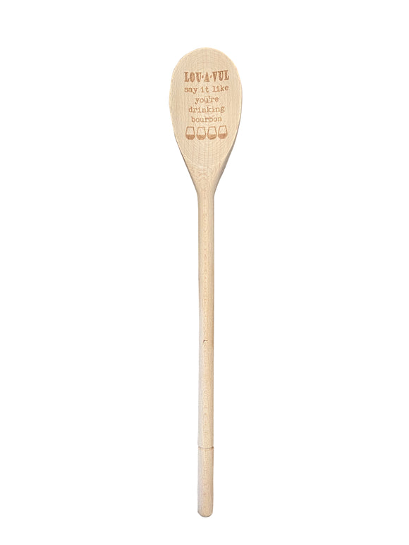 LOU-A-VUL Say It Like You're Drinking Bourbon Wooden Spoon