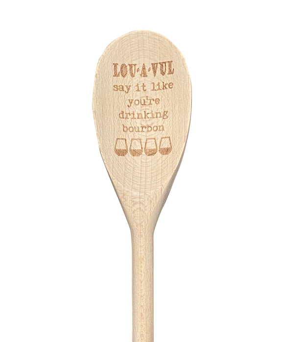 LOU-A-VUL Say It Like You're Drinking Bourbon Wooden Spoon