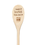 I Wonder If Bourbon Thinks About Me Wooden Spoon-1