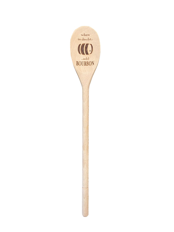 When In Doubt Add Bourbon Wooden Spoon