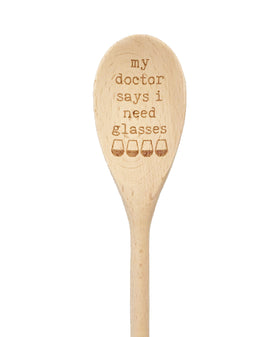 My Doctor Says I Need Glasses Wooden Spoon
