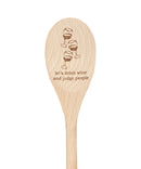 Let's Drink Wine and Judge People Wooden Spoon-1