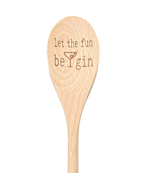 Let the Fun Be Gin Wooden Spoon