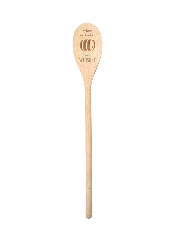 When In Doubt Add Whiskey Wooden Spoon