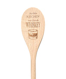 In This Kitchen We Drink Whiskey Wooden Spoon-1