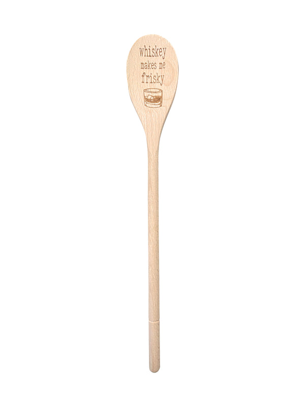 Whiskey Makes Me Frisky Wooden Spoon