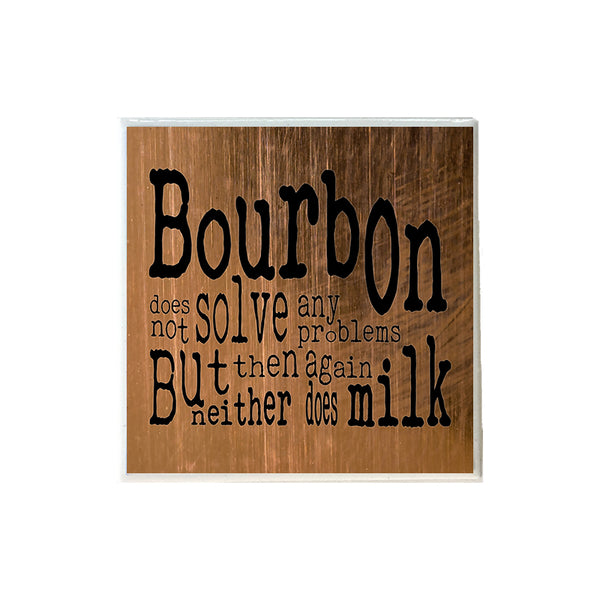 Bourbon Does Not Solve Any Problems Coaster
