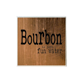 Bourbon is Just Fun Water Coaster